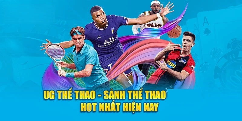 Thể Thao UG Và Những Điểm Bạn Không Nên Bỏ Qua 3 Sảnh game cung cấp đa dạng môn thể thao, kèo cược